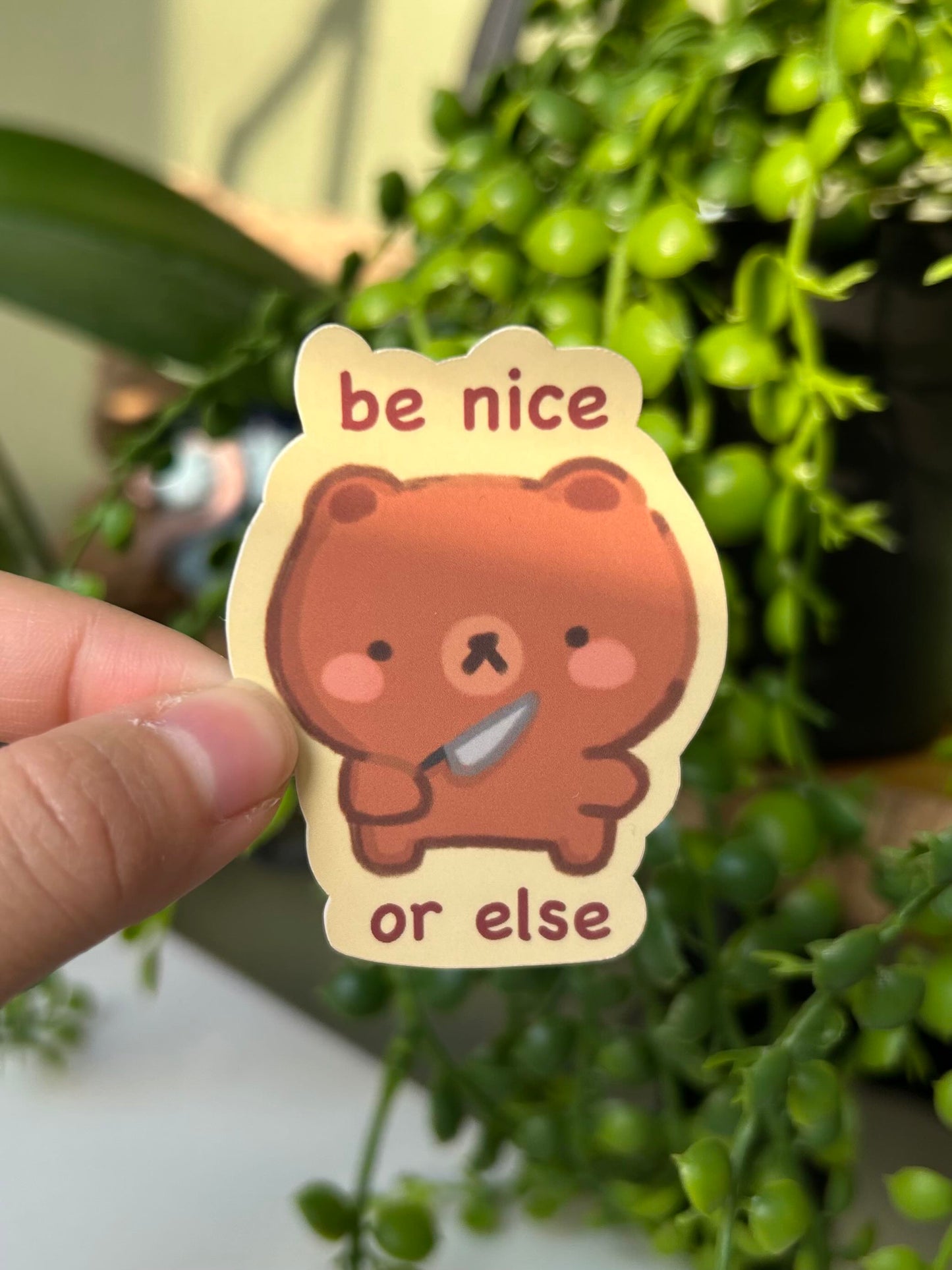 be nice or else... sticker